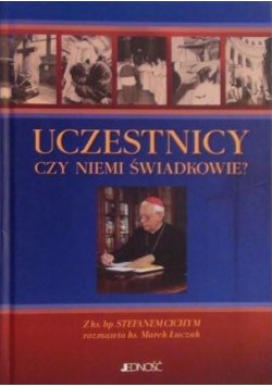Uczestnicy czy niemi świadkowie