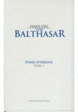 Balthasar Pisma wybrane Tom 1