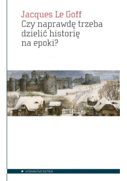 Czy naprawdę trzeba dzielić historię na epoki?