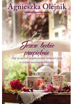 Jeszcze będzie przepięknie