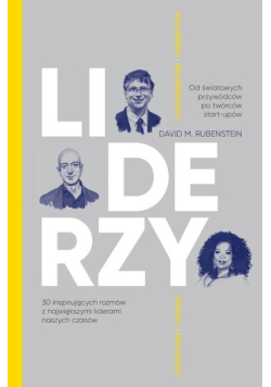 Liderzy  30 inspirujących rozmów z największymi liderami naszych czasów