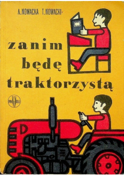 Zanim będę traktorzystą