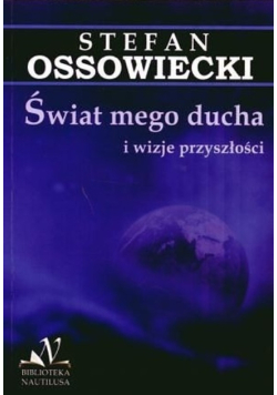 Świat mego ducha i wizje przyszłości