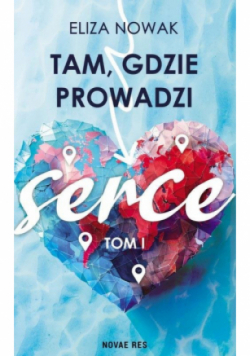 Tam, gdzie prowadzi serce