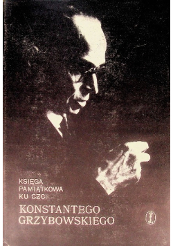 Księga pamiątkowa ku czci Konstantego Grzybowskiego