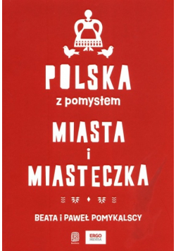 Polska z pomysłem. Miasta i miasteczka