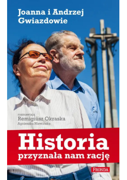 Historia przyznała nam rację Joanna i Andrzej Gwiazdowie
