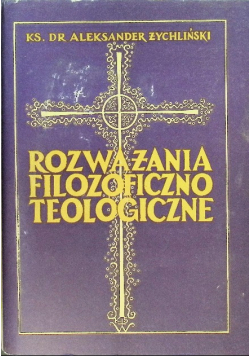 Rozważania filozoficzno teologiczne