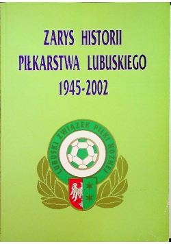 Zarys historii piłkarstwa lubuskiego
