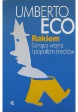 Rakiem Gorąca wojna i populizm mediów