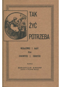 Tak żyć potrzeba Wskazówki i rady dla zdrowych i chorych