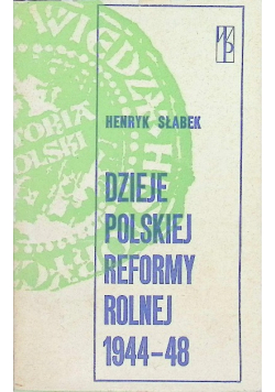 Dzieje polskiej reformy rolnej 1944 - 48