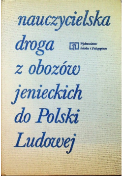 Nauczycielska droga z obozów jenieckich do Polski Ludowej