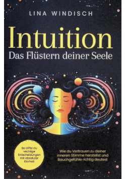 Intuition Das Flustern deiner Seele