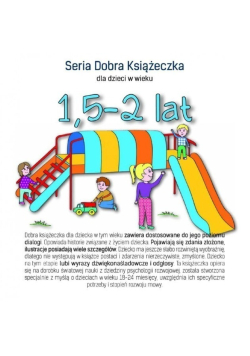 Seria Dobra Książeczka dla dzieci w wieku  1,5 - 2 lat