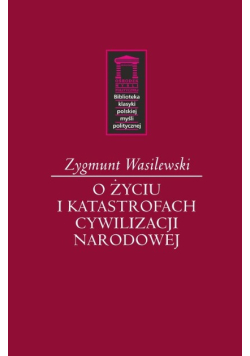 O życiu i katastrofach cywilizacji narodowej