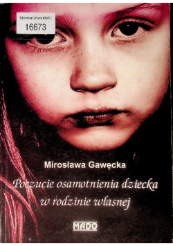 Poczucie osamotnienia dziecka w rodzinie własnej
