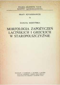 Morfologia zapożyczeń łacińskich i greckich w staropolszczyźnie