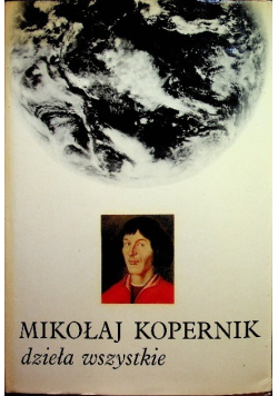 Kopernik Dzieła wszystkie Tom I