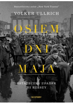 Osiem dni maja. Ostateczny upadek III Rzeszy