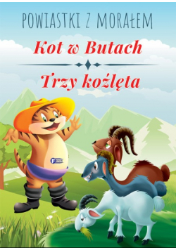 Powiastki z morałem. Kot w butach, Trzy koźlęta.