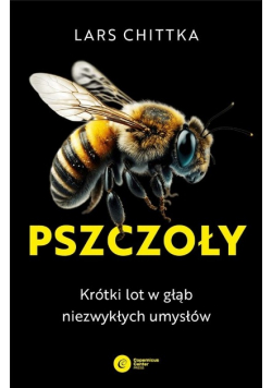 Pszczoły Krótki lot w głąb niezwykłych umysłów