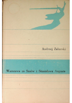 Warszawa za Sasów i Stanisława Augusta