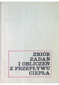 Zbiór zadań i obliczeń z przepływu ciepła
