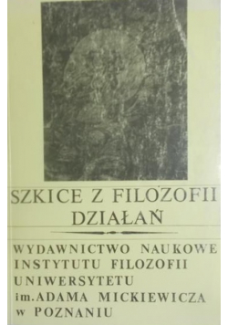 Szkice z filozofii działań