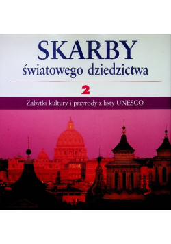 Skarby światowego dziedzictwa Tom 2