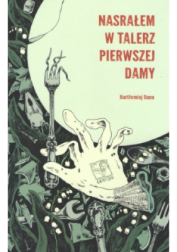 Nasrałem w talerz Pierwszej Damy
