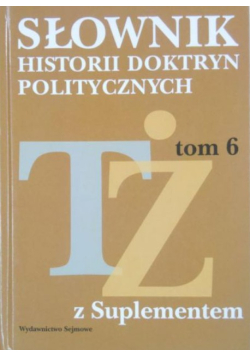 Słownik historii doktryn politycznych Tom 6