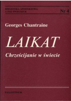 Biblioteka apostolstwa ludzi świeckich Nr 4 Laikat Chrześcijanie w świecie