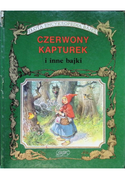 Złota encyklopedia bajek Czerwony Kapturek i inne bajki