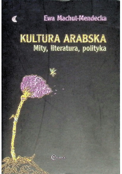 Kultura arabska Mity literatura polityka