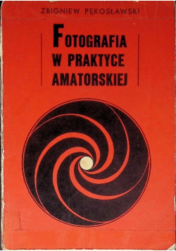Fotografia w praktyce amatorskiej