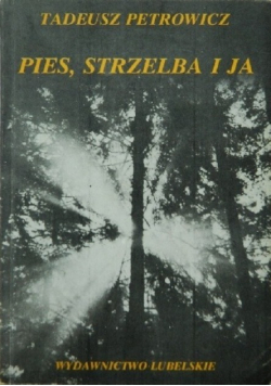 Pies, strzelba i ja