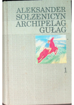 Archipelag Gułag Tom 1