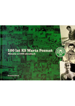Piech 100 lat KS Warta Poznań