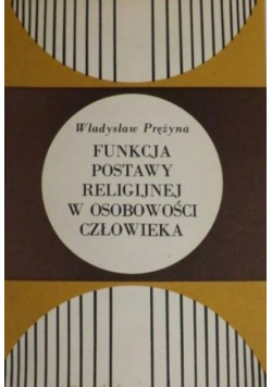 Funkcja Postawy Religijnej w Osobowości Człowieka