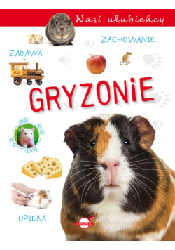 Gryzonie. Nasi ulubieńcy