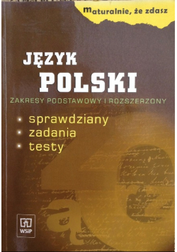 Maturalnie że zdasz Język polski zakres podstawowy i rozszeżony