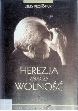 Herezja znaczy wolność