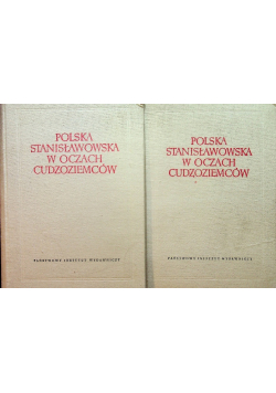 Polska Stanisławowska w oczach cudzoziemców Tom 1 i 2