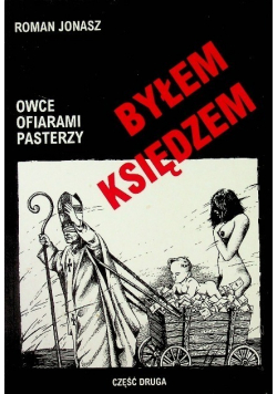 Byłem księdzem Część 2 Owce ofiarami pasterzy