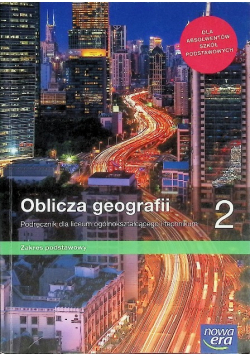 Oblicza geografii 2 Podręcznik dla liceum ogólnokształcącego i technikum Zakres podstawowy