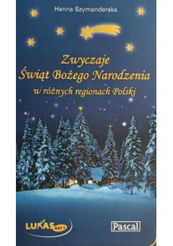 Zwyczaje Świąt Bożego Narodzenia w różnych regionach Polski