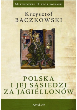 Polska i jej sąsiedzi za Jagiellonów