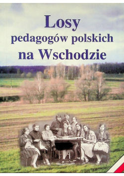 Losy pedagogów polskich na Wschodzie
