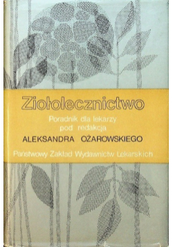 Ziołolecznictwo Poradnik dla lekarzy